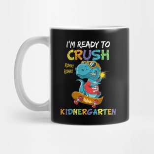 I'm Ready To Crush Kindergarten T-rex Roar skateboard Mug